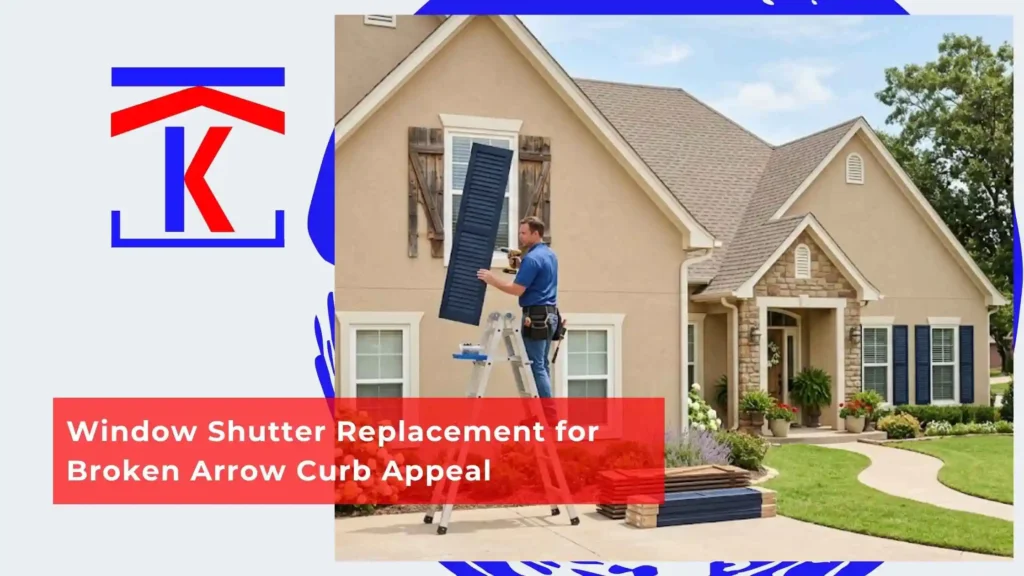 Window Shutter Replacement for Broken Arrow Curb Appeal